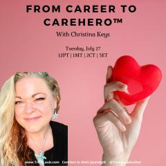 A Cup of Comfort&trade; with Trish Laub: CareHero&trade; topics that nobody wants to talk about: From Career to CareHero&trade; with Christina Keys