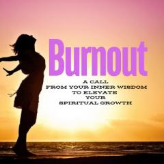 Awakening the Gift&trade; with Psychic Medium Montana Greene: Igniting a stream of consciousness within you!&trade;: Burnout: A Call from Your Inner Wisdom to Elevate Your Spiritual Growth