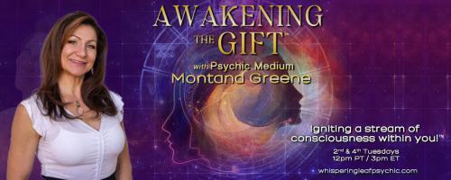 Awakening the Gift&trade; with Psychic Medium Montana Greene: Igniting a stream of consciousness within you!&trade;: Decoding Divine Messages: Understanding Signs and Synchronicities from the Universe