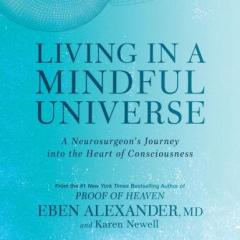 Beyond Proof with Angie Corbett-Kuiper: Re-defining Death and Loss: Where Science and Spirituality meet with Dr. Eben Alexander & Karen Newell