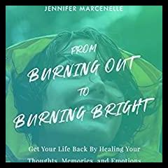 Burn Bright Today with Jennifer Jay: 4 Things You Can Do To Make 2020 Your Best Year Yet!