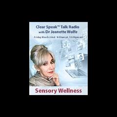 Clear Speak&trade; Talk Radio with Dr. Jeanette Wolfe, ND: Think It ~ Speak It ~ Live IT ~ NOW: Planet Apothecary Sensory Wellness 