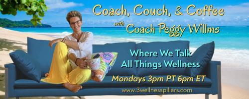 Coach, Couch, and Coffee Radio with Coach Peggy Willms - Where We Talk All Things Wellness : THE STRESS MESS: Adrenaline and Cortisol &ndash; Friends or Foes with guest Dr. Markus Wettstein (Part 2 of 2)
