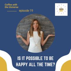 Coffee with the Universe with Lore Goldstein: Be Calm, Collected, and Confident Every Day: Is it possible to experience joy in every moment? Or is this just an unrealistic "law of attraction" expectation?