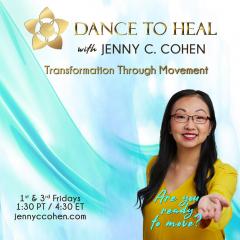 Dance to Heal with Jenny C. Cohen: Transformation Through Movement: Episode 2: Yes, even performers need dance and movement to heal