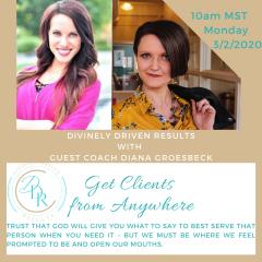 Divinely Driven Results with Elise Smith: Divine Business Strategies for Real Results: 3 Tips on Getting Clients from Anywhere