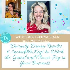 Divinely Driven Results with Elise Smith: Divine Business Strategies for Real Results: 6 Incredible Keys to Ditch the Grind and Choose Joy in Your Business