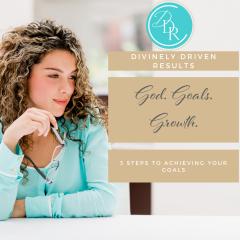 Divinely Driven Results with Elise Smith: Divine Business Strategies for Real Results: God. Goals. Growth: 3 Steps to Achieving Your Goals