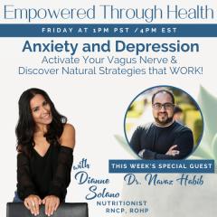 Empowered Through Health with Dianne Solano: &ldquo;Anxiety and Depression: Activate Your Vagus Nerve & Discover Natural Strategies that WORK!" 
