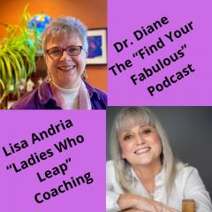 Find Your Fabulous with Dr. Diane: It's Time to Ignite Your Full Power: Building Confidence to Leap Into Your Bad-Ass Self.