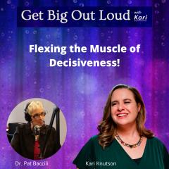 Get Big Out Loud, Kari Knutson, The Dr Pat Show,, Dr Pat Show, Dr Pat, Pat Baccili, Transformation Talk Radio, tranfomration,