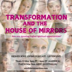 Higher Soul Living with Rev. Christine Heart Savage: Ignite Your Divine Intelligence For Life: Transformation and the house of mirrors - Are you ignoring spiritual opportunities?