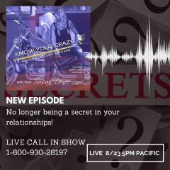 Know Your Crazy with Susan Denee: Emotional Recovery in the Raw: No longer being a secret in your relationships.