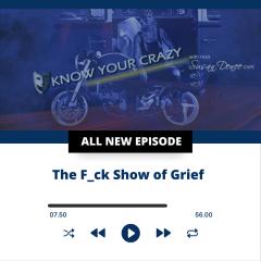 Know Your Crazy with Susan Denee: Emotional Recovery in the Raw: The F_ck Show of Grief