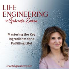 Life Engineering with Gabriela Embon: Processes that combine Science, Wisdom, & Spirituality to create a life of no regrets.: Mastering the Key Ingredients for a Fulfilling Life