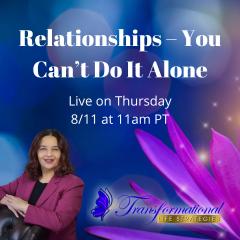 Life Strategy Show with Lolita Smith: Bringing Prosperity and Success In Your Future: Relationships &ndash; You Can&rsquo;t Do It Alone: 7 Building Blocks to a Healthy Relationship