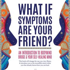 What if Symptoms are Your Friend?