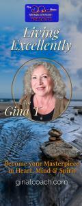 Living Excellently with Gina T: Become Your Masterpiece Aligned in Heart, Mind, and Spirit