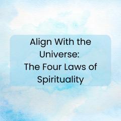 Living Marvelously with Laurie Jonas: Unleashing the Marvelous Potential in Every Woman!: Align With the Universe: The Four Laws of Spirituality