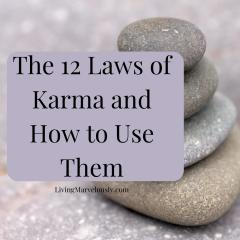 Living Marvelously with Laurie Jonas: Unleashing the Marvelous Potential in Every Woman!: The 12 Laws of Karma and How to Use Them