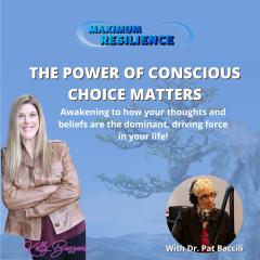 Maximum Resilience with Kelly Bazzani: The Power of Conscious Choice Matters!
