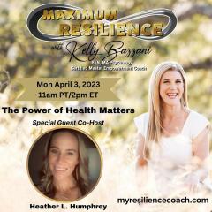 Maximum Resilience with Kelly Bazzani: The Power of Health Matters