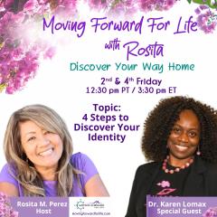 Moving Forward For Life with Rosita: Discover Your Way Home: 4 Steps to Discover Your Identity