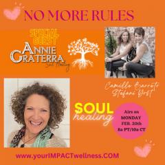 NO MORE RULES with Stefani Yost & Camille Barreto: The Impact of  Being You No Matter What: Soul Healing