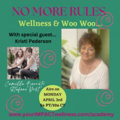 NO MORE RULES with Stefani Yost & Camille Barreto: The Impact of  Being You No Matter What: Wellness and Woo Woo