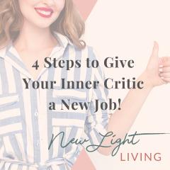 New Light Living with Ulrika Sullivan: See your life in a new light: 4 Steps to Give Your Inner Critic a New Job!
