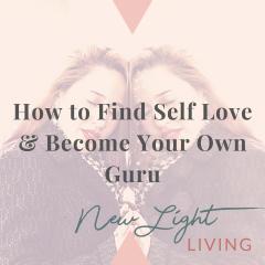 New Light Living with Ulrika Sullivan: See your life in a new light: How to find Self Love and Become Your Own Guru