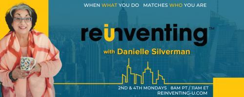 Reinventing - U with Danielle Silverman: When what you do matches who you are: Cultivating Leadership Presence &ndash; A chat with Elizabeth Bachman, CPS