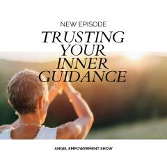 The Angel Empowerment Show with Cindy Smith, AEP: From I Can't To I Can: TRUSTING YOUR INNER GUIDANCE
