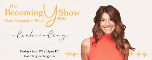 The Becoming You Show with Leah Roling: 127.  Breaking Free or Burning out from All or Nothing Thinking

