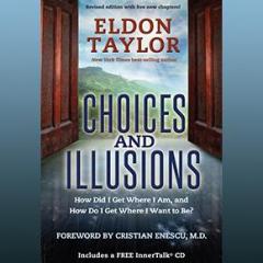 The Christine Upchurch Show: The Vibration of Change&trade;: Choices and Illusions: How Did I Get Where I Am and How Do I Get Where I Want To Be? with guest Eldon Taylor