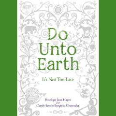 Do Unto Earth - It's Not Too Late with authors Penelop Jean Hayes and Carole Serene Borgens on The Christine Upchurch Show