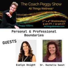The Coach Peggy Show - All Things Wellness&trade; with Peggy Willms: How Personal Should You Be At Work