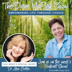 The Diane McClay Show: Empowering Life Through Choice: Purpose Ignited- How Inspiring Leaders Unleash Passion and Elevate Cause