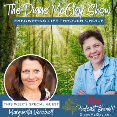 The Diane McClay Show: Empowering Life Through Choice: Transform Your Mind, Change Your Vibration
