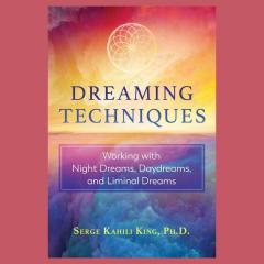 Serge Kahili King, Dreaming Techniques, The Dr Pat Show, Dr Pat Show, Dr Pat, Pat Baccili, Transformation Talk Radio, transformation