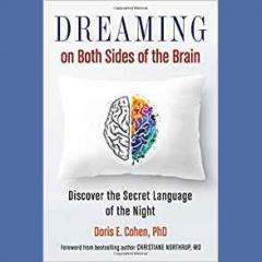 The Dr. Pat Show: Talk Radio to Thrive By!: Dreaming on Both Sides of the Brain: Discover the Secret Language of the Night with Author Doris E. Cohen, Ph.D.