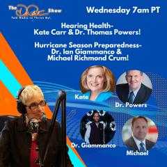 The Dr. Pat Show: Talk Radio to Thrive By!: Hearing Health-Kate Carr & Dr. Thomas Powers! Hurricane Season Preparedness-Dr. Ian Giammanco & . Michael Richmond Crum!