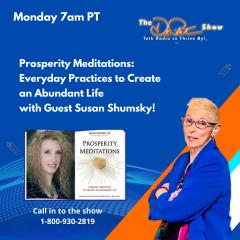 The Dr. Pat Show: Talk Radio to Thrive By!: Prosperity Meditations: Everyday Practices to Create an Abundant Life with Susan Shumsky
