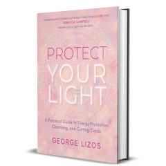 The Dr. Pat Show: Talk Radio to Thrive By!: Protect Your Light: A Practical Guide to Energy Protection, Cleansing, and Cutting Cords with George Lizos