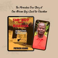 The Dr. Pat Show: Talk Radio to Thrive By!: The Boy from Boadua: One African&rsquo;s Journey of Hunger and Sacrifice in Pursuit of a Dream with Guest Patrick Asare