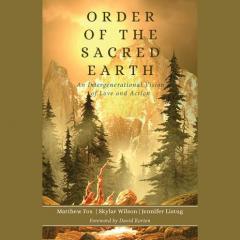 order of the sacred earth - matthew fox - skylar wilson - jennifer listug