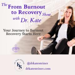 The From Burnout to Recovery Show with Dr. Kate: Your Journey to Burnout Recovery Starts Here: Episode 18 - Happy New Year - Addressing Resentments