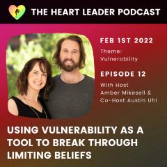 Amber Mikesell and Austin Uhl on The Heart Leader Podcast
