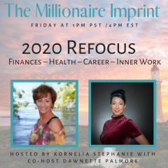 The Kornelia Stephanie Show: 2020 Refocus - Finances – Health – Career – Inner Work  With Dawnette Palmore