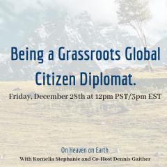 The Kornelia Stephanie Show: Being a Grassroots Global Citizen Diplomat.